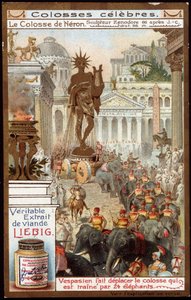 Berühmte Kolosse: der Koloss von Nero, vom Bildhauer Zenodore (Höhe 36 Meter); der römische Kaiser Vespasian (9-79) ließ den Koloss von 24 Elefanten versetzen - Liebig Chromolithographie von Unknown artist