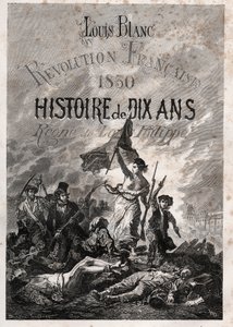 Louis Blanc - Französische Revolution 1830 Geschichte von zehn Jahren - Herrschaft von Louis-Philippe (Delacroix, Eugène - Die Freiheit führt das Volk)