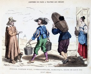 Kostüm eines Blinden, eines Wasserträgers, eines Kommissionärs, eines Dieners im 17. Jahrhundert während der Herrschaft von Ludwig XIII. In Kostüme von Paris durch die Jahrhunderte.