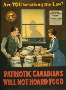 Verstößt du gegen das Gesetz? Patriotische Kanadier werden keine Lebensmittel horten, ca. 1914 (Lithografie) von . .