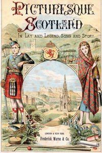 Frontispiz zum Buch Picturesque Scotland Its Romantic Scenes and Historical Associations von . .