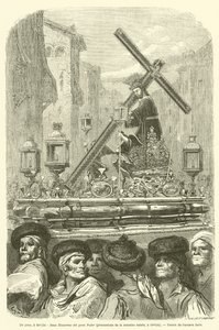 Ein Paso in Sevilla, Jesus Nazareno del gran Poder, Prozessionen der Karwoche in Sevilla von Gustave after Dore