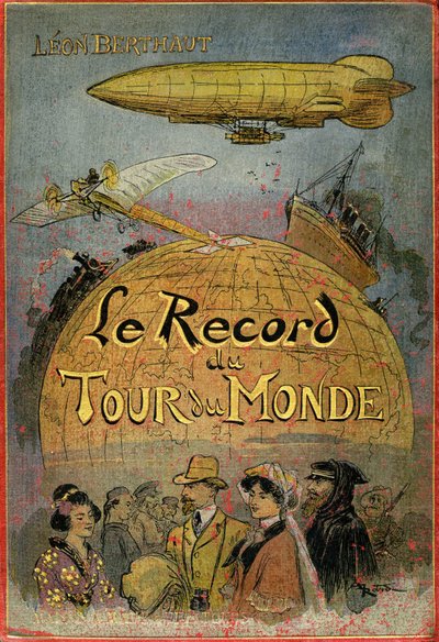 Cover illustriert von Albert Robida (1848-1926) von Leon Berthaults Buch „Le record du tour du monde“, Ausgabe Mame Anfang 20. Jahrhundert (1911) - Dies ist ein „julesvernerie“ Abenteuerroman, stark inspiriert von den Werken von Jules Verne und seinen „Auß von Albert Robida