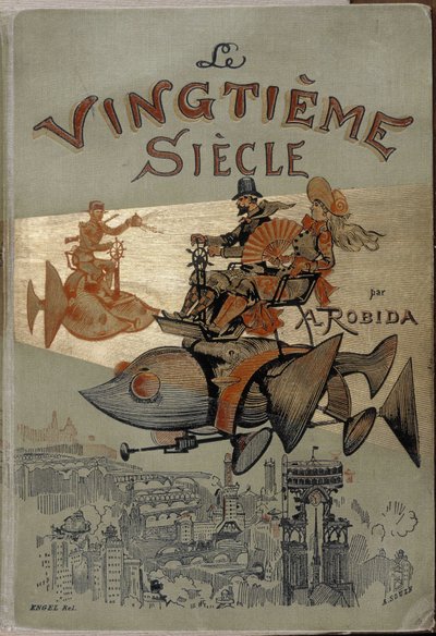 Buchcover „Das zwanzigste Jahrhundert“ von Robida von Albert Robida