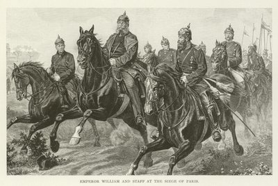 Kaiser Wilhelm und Stab bei der Belagerung von Paris von American School