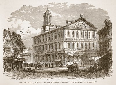 Faneuil Hall, Boston, das Webster die Wiege der Freiheit nannte, aus einem Buch veröffentlicht 1896 von American School
