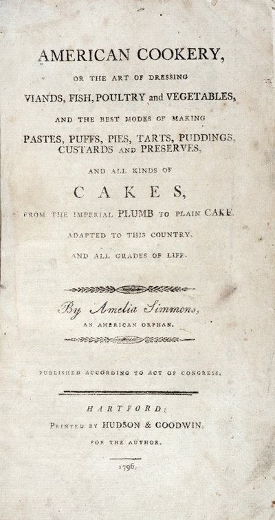 Titelseite zu American Cookery, geschrieben von Amelia Simmons, veröffentlicht von Hudson & Goodwin, 1796 von American School