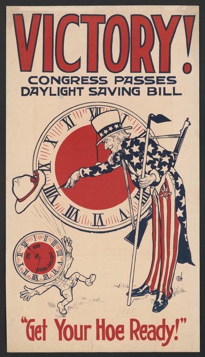 Uncle Sam stellt die Uhr zurück, Sieg! Der Kongress verabschiedet das Sommerzeitgesetz, mach deine Hacke bereit!, Sommerzeitplakat während des Ersten Weltkriegs, USA, 1918 von American School