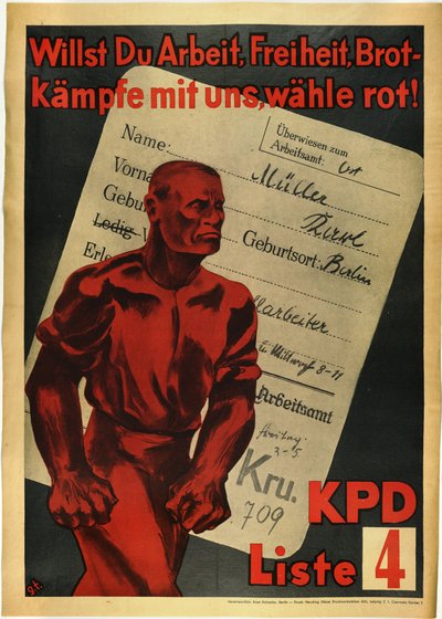 Kommunistische Partei Deutschlands "Wollt ihr Arbeit, Freiheit und Brot? Kämpft mit uns, wählt rot!" von Anonymous Anonymous