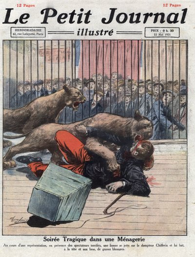 Verschiedenes: Ein Unfall während einer Show in einer Menagerie, eine Löwin verletzt den Dompteur schwer. Illustration aus „Le petit journal“ vom 15.05.1921. Private Sammlung von Anonymous Anonymous