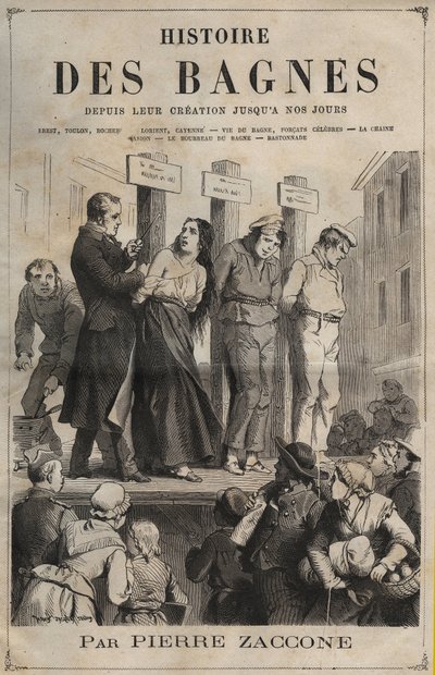 Titelseite des Buches „Histoire des bagnes depuis leur création à nos jours“ (1877) von Pierre Zaccone (1817-1895). von Anonymous Anonymous