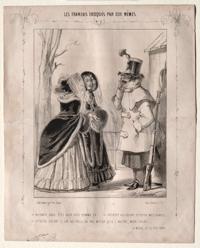 Die Franzosen, von sich selbst karikiert: Vicomte, Sie sehen so hässlich aus!...Respekt vor dem Bürger-Soldaten, meine Damen...Bürger, Soldat, das eine steht Ihnen nicht besser als das andere, mein Lieber! von Charles Vernier