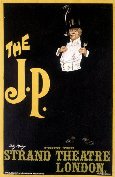 Der J.P.: Stilvoller Mann - Poster für das Strand Theatre London, von Durley Hardy von Dudley Hardy