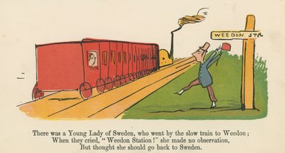 Es war eine junge Dame aus Schweden, die mit dem langsamen Zug nach Weedon fuhr, aus 