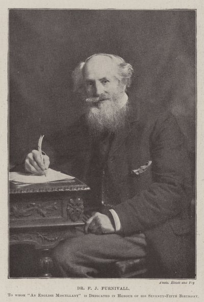 Dr. F J Furnivall, dem An English Miscellany zu Ehren seines fünfundsiebzigsten Geburtstags gewidmet ist von English Photographer