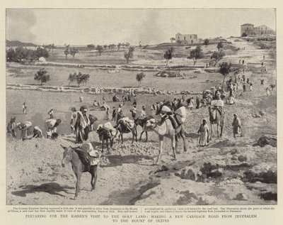 Vorbereitung auf den Besuch des Kaisers im Heiligen Land, Bau einer neuen Kutschenstraße von Jerusalem zum Ölberg von English Photographer