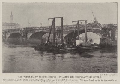 Die Verbreiterung der London Bridge, Bau der temporären Struktur von English Photographer