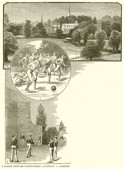 1. Harrow, von den Spielfeldern. 2. Fußball. 3. Rackets von English School