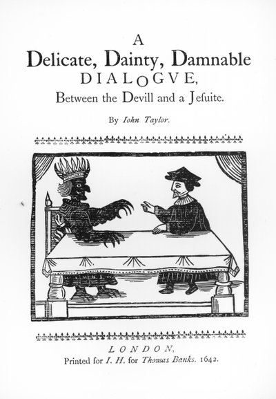 Ein zartes, delikates, verdammenswertes Gespräch zwischen dem Teufel und einem Jesuiten, von John Taylor (1580-1653) 1642 von English School