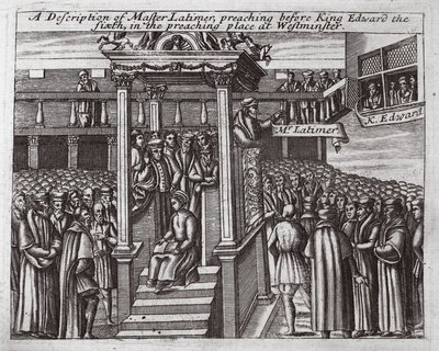 Eine Beschreibung von Meister Latimer, der vor König Edward VI. in der Predigtstätte in Westminster predigt, Illustration aus Acts and Monuments von John Foxe, neunte Ausgabe, veröffentlicht 1684 von English School