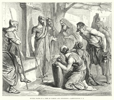 Wasser kaufen in Zeiten von Hunger und Unterdrückung, Klagelieder V, 4 von English School