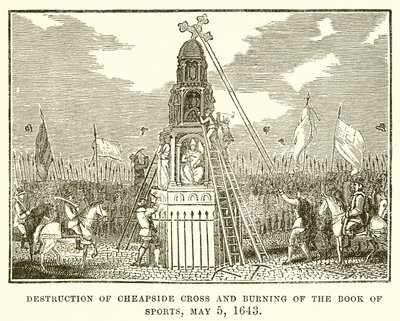 Zerstörung des Cheapside-Kreuzes und Verbrennung des Buches der Sportarten, 5. Mai 1643 von English School