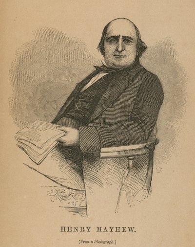 Henry Mayhew, Autor von London Labour and the London Poor von English School