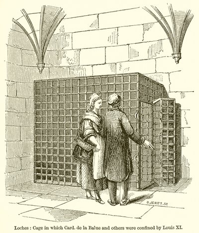 Loches: Käfig, in dem Kardinal de la Balue und andere von Ludwig XI. eingesperrt wurden von English School