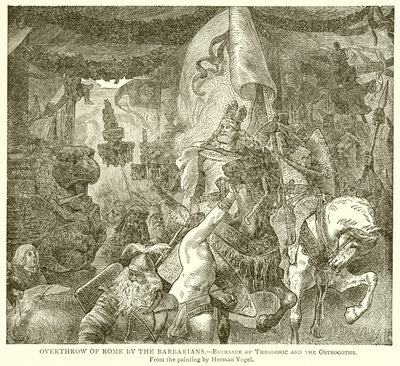 Niedergang Roms durch die Barbaren.--Einzug von Theoderich und den Ostgoten von English School