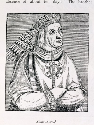 Porträt des letzten Inka-Häuptlings, Atahualpa, aus 
