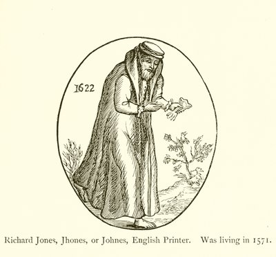 Richard Jones, Jhones oder Johnes, englischer Drucker, lebte 1571 von English School
