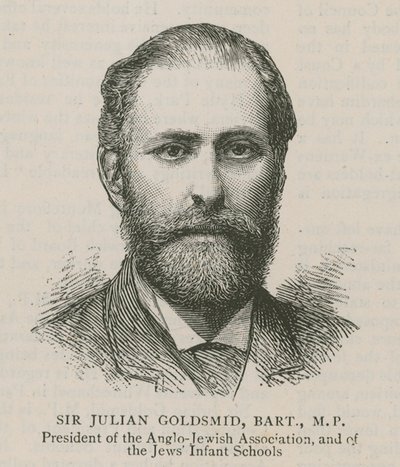 Sir Julian Goldsmid, Bart, MP, Präsident der Anglo-Jewish Association und der jüdischen Kleinkinderschulen von English School