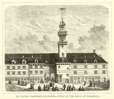Sir Thomas Greshams Börse, erbaut in der Regierungszeit von Elisabeth von English School