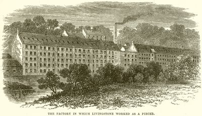 Die Fabrik, in der Livingstone als Piecer arbeitete von English School