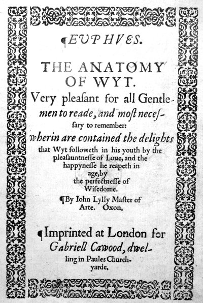Titelseite zu Euphues, or the Anatomy of Wit von John Lyly, veröffentlicht 1578 von English School