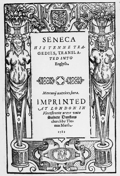 Titelseite zu Senecas Tenne Tragödien, ins Englische übersetzt, veröffentlicht 1581 von English School
