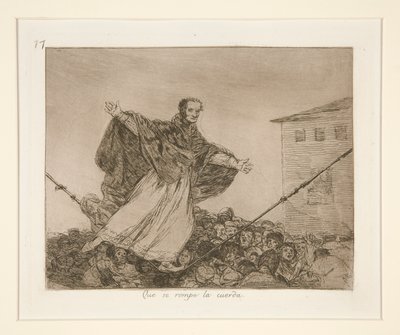 Möge das Seil reißen, pl. 77 aus Los desastres de la guerra (Die Schrecken des Krieges) von Francisco de Goya
