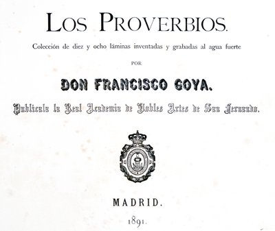 Titelseite von Los Proverbios oder Sprichwörter, 1819-1823 von Francisco de Goya