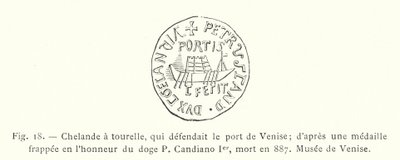 Chelande mit Turm, die den Hafen von Venedig verteidigte; nach einer Medaille zu Ehren des Dogen P. Candiano I., gestorben 887, Museum von Venedig von French School