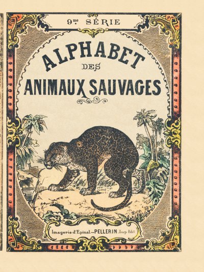 Buchumschlag "Alphabet des animaux sauvages". 9. Serie. Bildersammlung von Epinal, Pellerin, Drucker-Verleger, um 1870. Holzschnitte, schabloniert. 16 Seiten. Dim: 20 x 15 cm. Private Sammlung von French School