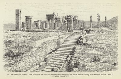 Palast von Darius, Ansicht von der Südseite, im Vordergrund die zentrale Treppe zum Palast von Xerxes von French School