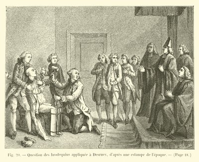 Folter mit den Brodequins angewendet auf Desrues, nach einem zeitgenössischen Stich von French School