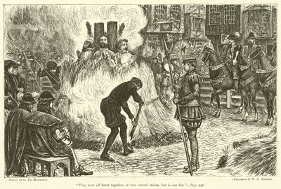 Sie wurden alle zusammen verbrannt, an zwei verschiedenen Pfählen, aber in einem Feuer von George du Maurier