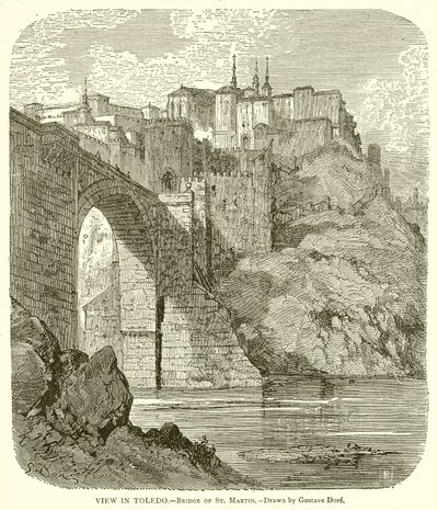 Ansicht in Toledo.--Brücke von St. Martin von Gustave Dore
