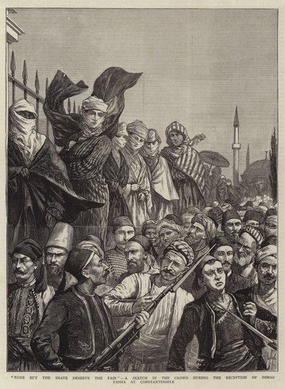 Nur die Tapferen verdienen die Schöne, eine Skizze in der Menge während des Empfangs von Osman Pascha in Konstantinopel von Harry Hamilton Johnston