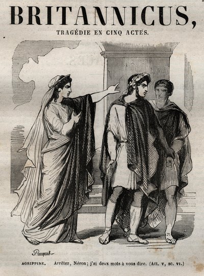 Agrippina. Halt Nero, ich habe dir zwei Worte zu sagen - Britannicus Tragödie in fünf Akten - Gravur in „Werke von Jean Racine“ illustriert von Pauquet und mit einer Notiz von Emile de La Bedolliere - 1851 von Hippolyte Louis Pauquet