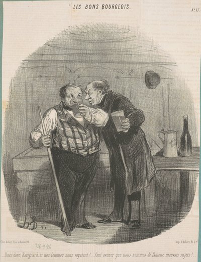 Sag mal, Ravignard, wenn unsere Frauen uns sehen würden! ... von Honoré Daumier