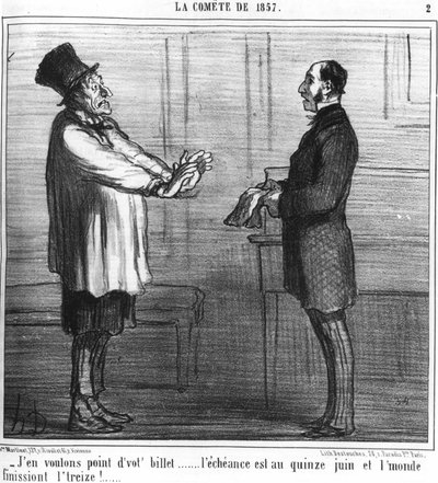 Ich will dein Ticket nicht... die Fälligkeit ist am 15. Juni und die Welt endet am dreizehnten!... : Serie aus „Der Komet von 19857“, von Honore Daumier (1808-1879). „Charivari“ von Honoré Daumier