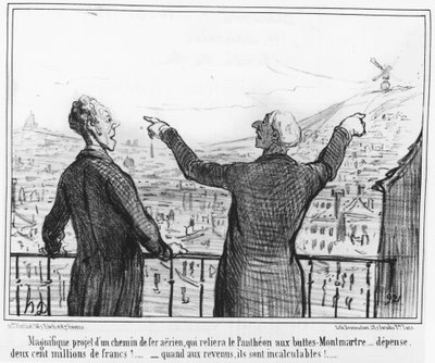 Großartiges Projekt einer Luftbahn, die das Pantheon mit den Buttes-Montmartre verbinden wird... Ausgaben, zweihundert Millionen Francs!... -was die Einnahmen betrifft, sind sie unberechenbar!... : aus der Serie „Maileurs d