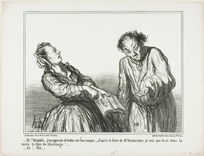 „- Ah, Théophile, was für schreckliche Dinge lese ich über dich. Laut dem Buch von Herrn Desbarolles kann ich erkennen, dass du in deiner Hand die Linien der Ausschweifung hast!… - Oh, na ja…,“ Platte 1 aus Ces Bons Parisiens von Honoré Victorin Daumier
